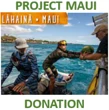 PROJECT MAUI DONATIONS