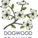 Dogwood Framing
