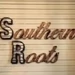 Southern Roots