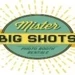 Mister Big Shots LLC