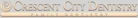 Crescent City Dentistry, St. Rose LLC